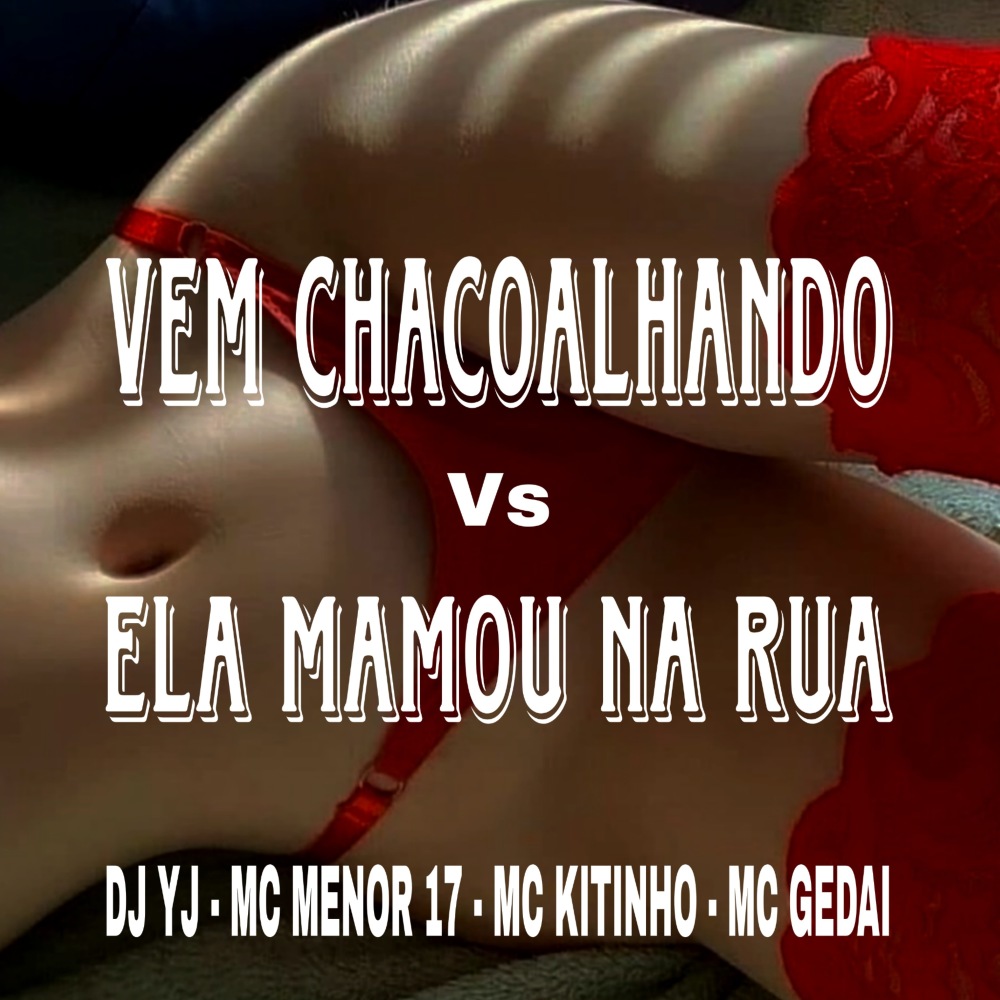 Vem Chacoalhando Vs Ela Mamou na Rua (Explicit)
