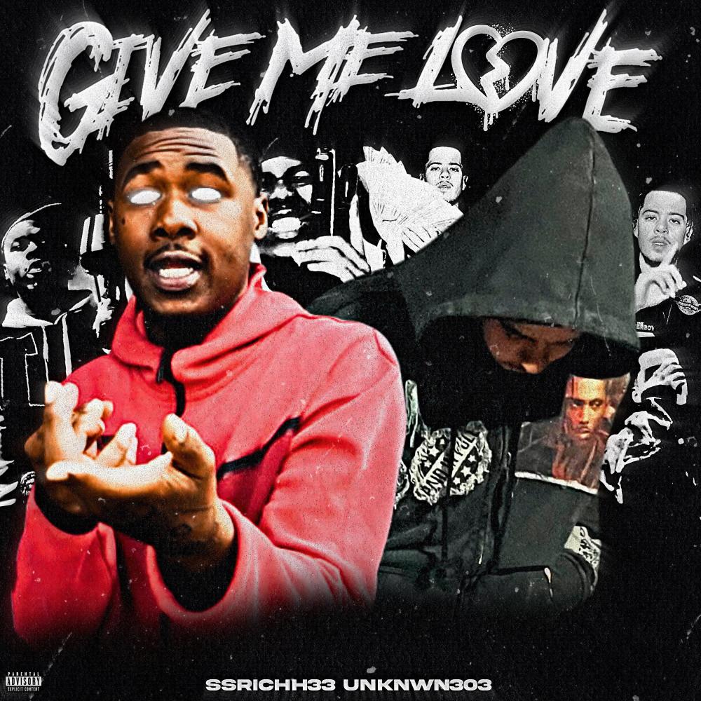Give Me Love (feat. Ssrichh33) (Explicit)