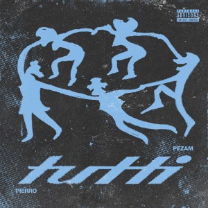 Listen to Tutti (Explicit) song with lyrics from Pezam