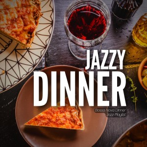 อัลบัม Bossa Nova Dinner Jazz Playlist ศิลปิน Jazzy Dinner