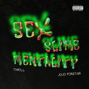 Sex Slime Mentality (feat. JoJo Foreign) [Explicit]
