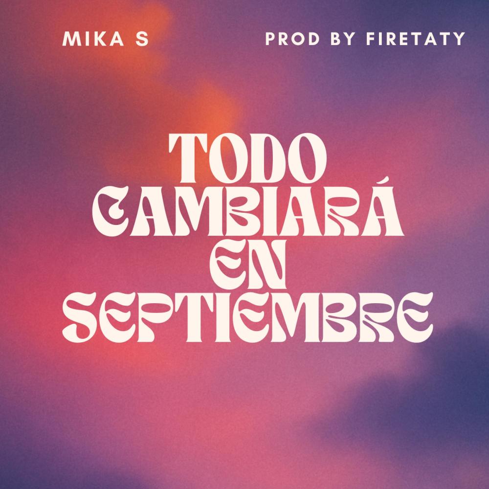 Todo Cambiará En Septiembre (feat. Firetaty)