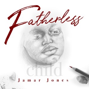 Jamar Jones的專輯Fatherless Child