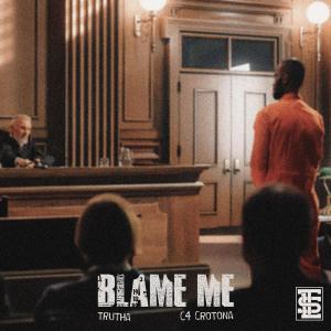 ดาวน์โหลดและฟังเพลง Blame Me (feat. C4 Crotona) พร้อมเนื้อเพลงจาก Trutha