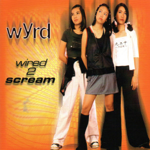 Album Wired 2 Scream from Wyrd