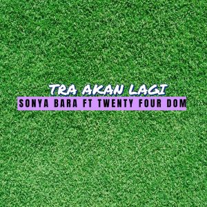 Dengarkan Tra Akan Lagi (Explicit) lagu dari Sonya Bara dengan lirik