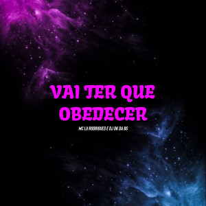 收聽Mc Lu Rodrigues的Vai Ter Que Obedecer (Explicit)歌詞歌曲