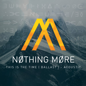 ดาวน์โหลดและฟังเพลง This Is The Time (Ballast) - Acoustic (Acoustic) พร้อมเนื้อเพลงจาก Nothing More