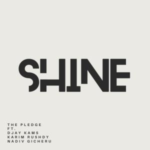 收聽The Pledge的Shine (feat. Djaykams, Karim Rushdy & Nadiv Gicheru)歌詞歌曲