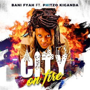 Listen to City on Fire song with lyrics from Bani Fyah