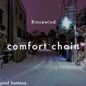 收聽Rincewind的Comfort Chain (Explicit)歌詞歌曲