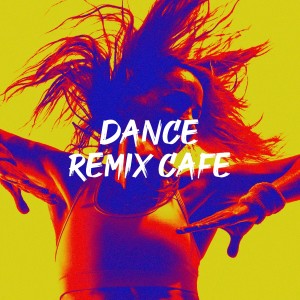 Album Dance Remix Café from Various Artists