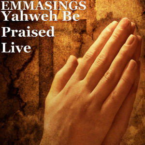 Album Yahweh Be Praised ( Live ) from 