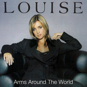 收聽Louise的Arms Around the World歌詞歌曲