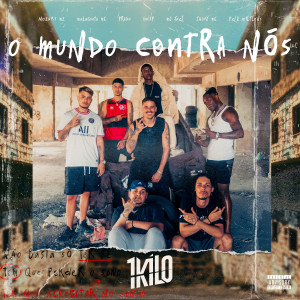 收聽1Kilo的O Mundo Contra Nós (Explicit)歌詞歌曲