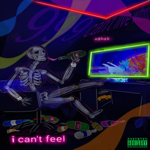 收聽O$hak的I Can't Feel (Explicit)歌詞歌曲