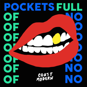 ดาวน์โหลดและฟังเพลง Pockets Full Of No พร้อมเนื้อเพลงจาก Coast Modern
