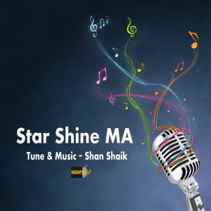 收听Shan Shaik的Star Shine MA歌词歌曲