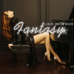 收聽Lola Astanova的Fantasy歌詞歌曲