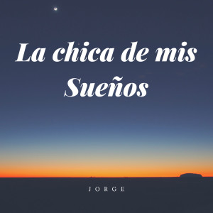Jorge的專輯La chica de mis sueños