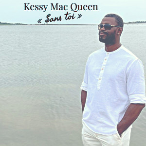 Album Sans toi oleh Kessy Mac Queen