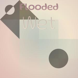 Album Flooded Wet oleh Various