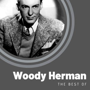 The Best of Woody Herman dari Woody Herman