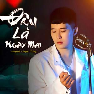 Listen to Đâu Là Ngày Mai song with lyrics from tlong