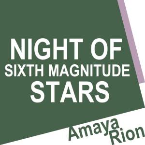 ดาวน์โหลดและฟังเพลง Night of Sixth Magnitude Stars (English Version) พร้อมเนื้อเพลงจาก Amaya Rion