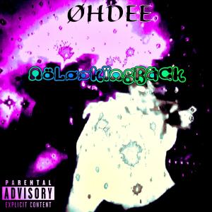 OhDee的專輯NoLookingBack (slowed + reverb) [Explicit]