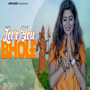 Listen to Love You Bhole song with lyrics from Arvind Jangid