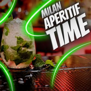 Various Artists的專輯Milan Aperitif Time