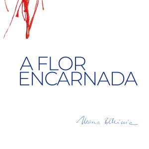 Maria Bethania的專輯A Flor Encarnada