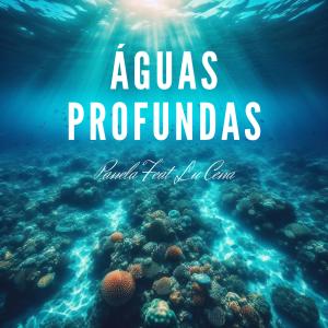 收聽Lu Cena的Águas Profundas (feat. Panela)歌詞歌曲
