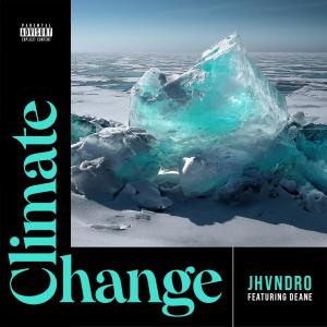 ดาวน์โหลดและฟังเพลง Climate Change (feat. Deane) (Explicit) พร้อมเนื้อเพลงจาก Jhvndro