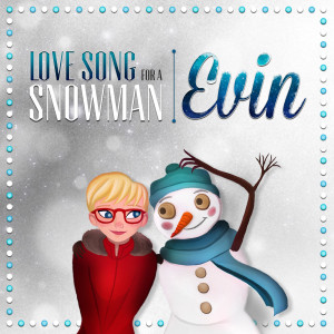 ดาวน์โหลดและฟังเพลง Love Song for a Snowman พร้อมเนื้อเพลงจาก Evin