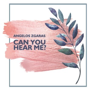 Angelos Zgaras的專輯Can You Hear Me?