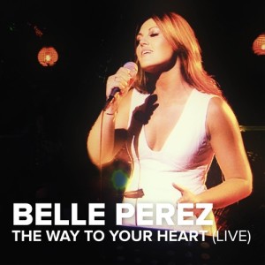 ดาวน์โหลดและฟังเพลง The Way To Your Heart (Live) พร้อมเนื้อเพลงจาก Belle Perez