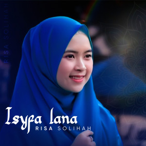ดาวน์โหลดและฟังเพลง Isyfa'lana พร้อมเนื้อเพลงจาก Risa Solihah