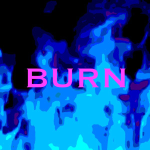 Burn (Explicit)