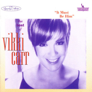 收聽Vikki Carr的It Must Be Him歌詞歌曲