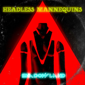 Headless Mannequins的專輯Shadowland