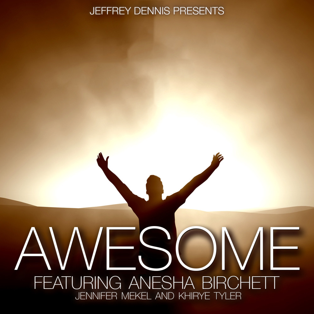 Awesome (feat. Anesha Birchett, Jennifer Mekel & Khirye Tyler)