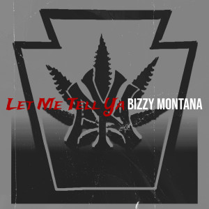 Listen to Let Me Tell Ya (Explicit) song with lyrics from Bizzy Montana