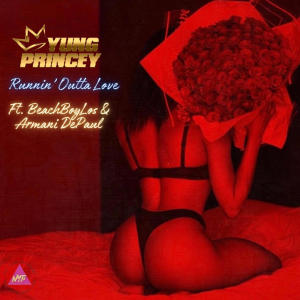 Yung Princey的专辑Runnin' Outta Love (feat. BeachBoyLos) (Explicit)