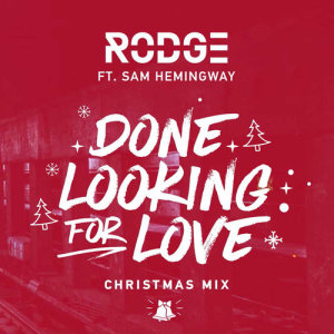 收聽Rodge的Done Looking For Love (Christmas Mix)歌詞歌曲
