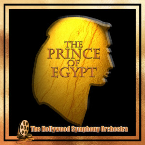 The Hollywood Symphony Orchestra and Voices的专辑The Prince of Egypt