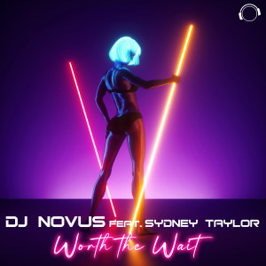 Listen to Worth The Wait song with lyrics from DJ Novus