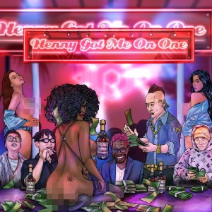 Album Henny Got Me on One (Explicit) from Antoneus Maximus
