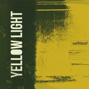 Listen to Yellow Light song with lyrics from Saltdust
